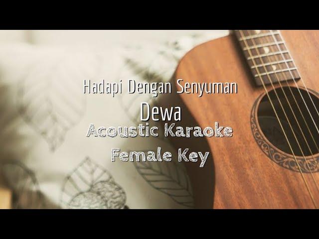 Hadapi Dengan Senyuman - Dewa - Acoustic Karaoke (Female Key)