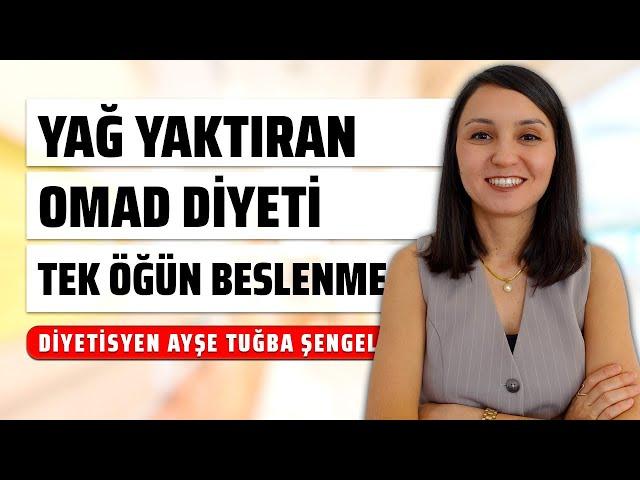 OMAD Diyeti Nasıl Yapılır? Yağ Yakıcı TEK ÖĞÜN BESLENME Diyeti - Diyetisyen Ayşe Tuğba Şengel