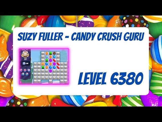 Candy Crush Level 6380 Talkthrough, 19 Moves 0 Boosters from Suzy Fuller, Your Candy Crush Guru