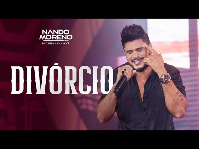 Nando Moreno - DIVÓRCIO (#SubmissoaVocê)