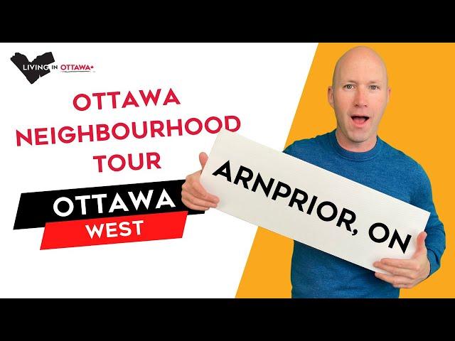 Ottawa West  - Arnprior Ontario - Ottawa Neighbourhood Tour with Ottawa Real Estate Agent