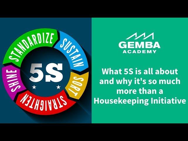 Learn What 5S is All About And Why It's So Much More Than A Housekeeping Initiative