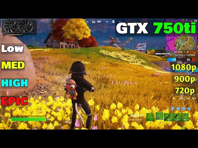 GTX 750ti | Fortnite Chapter 4 - Low, Medium, High, Epic - 1080p, 900p, 720p