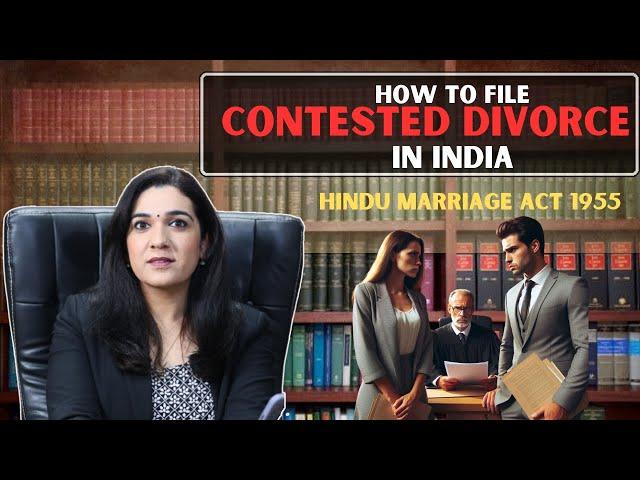 DIVORCE UNDER HINDU MARRIAGE ACT, 1955 | STEP BY STEP PROCESS OF FILING CONTESTED DIVORCE IN INDIA