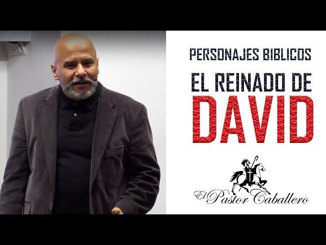 Predicas Cristianas - El Rey David - Personajes Biblicos - Pastor Caballero