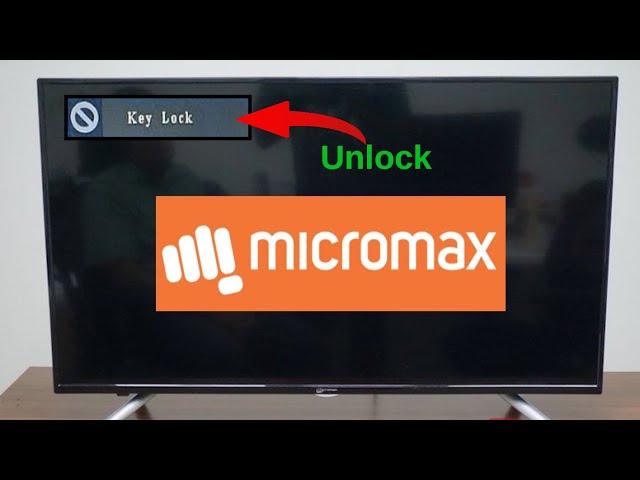 Micromax LED TV Key Unlock Without a remote control | Micromax LED TV Key Lock Problem