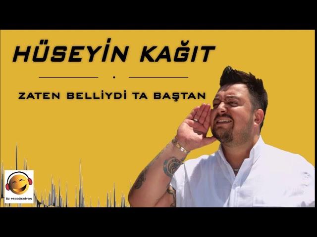 Hüseyin Kağıt - Zaten Belliydi Ta Baştan