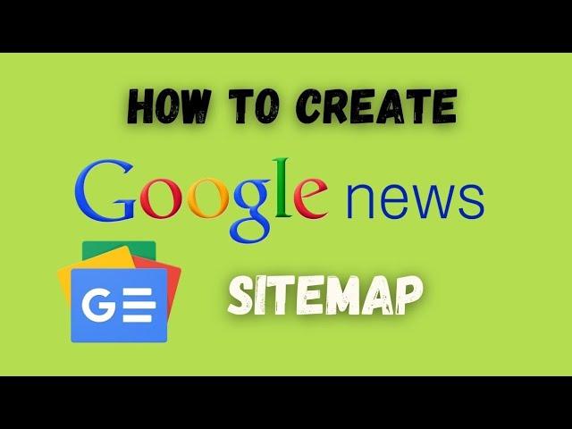 How To Create Google News Sitemap | XML Google News Sitemap Kaise Banaye