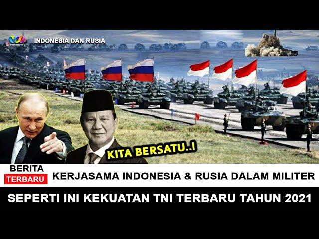 KERJASAMA INDONESIA DAN RUSIA DALAM MILITER | SEPERTI INI KEKUATAN INDONESIA TAHUN 2021