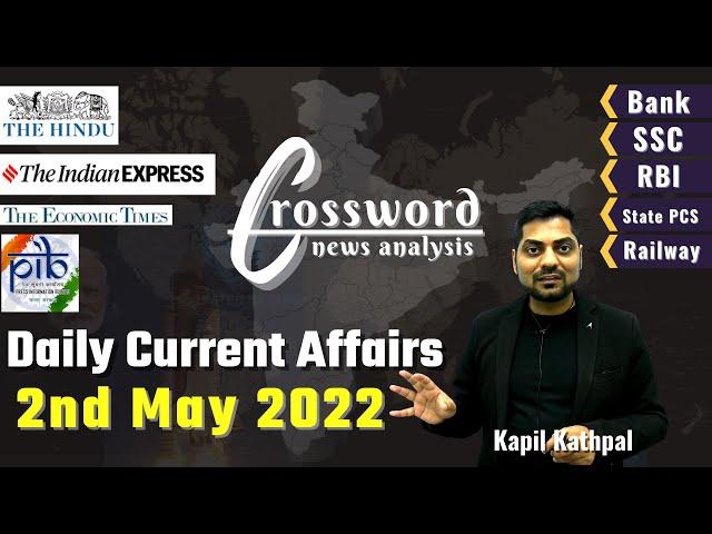 Daily Current Affairs || 1st & 2nd May 2022 || Crossword News Analysis by Kapil Kathpal