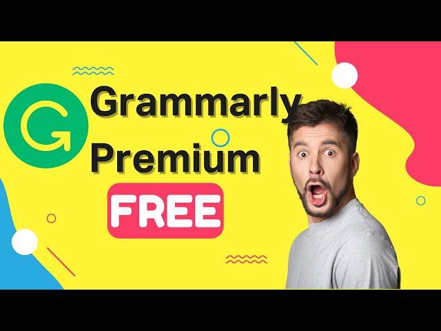 How To Get Grammarly Premium For Free 2022 - 100% Legal Method