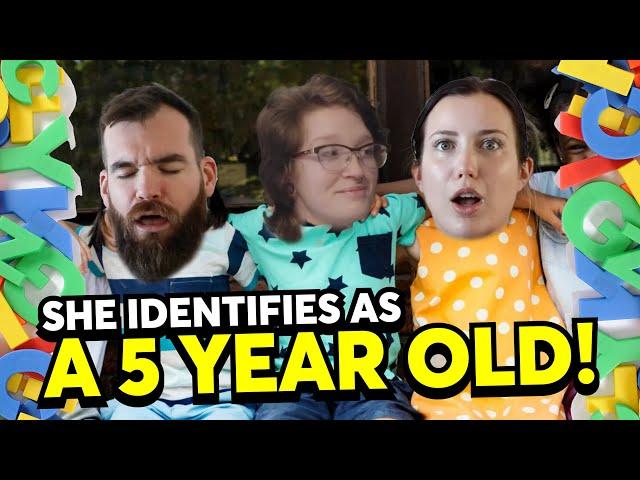 She Identifies As A 5 Year Old?