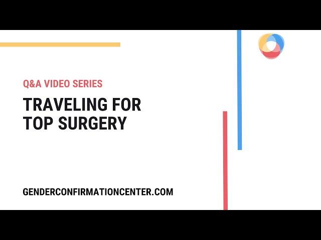 Traveling For Top Surgery