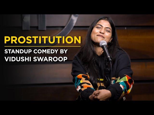 Prostitution | Stand-up Comedy by Vidushi Swaroop