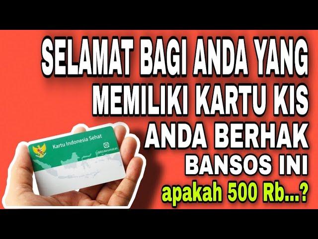 SELAMAT BAGI ANDA YANG MEMILIKI KARTU KIS || ANDA  BERHAK BANSOS INI || SIMAK SAMPAI TUNTAS !