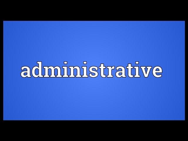 Administrative Meaning