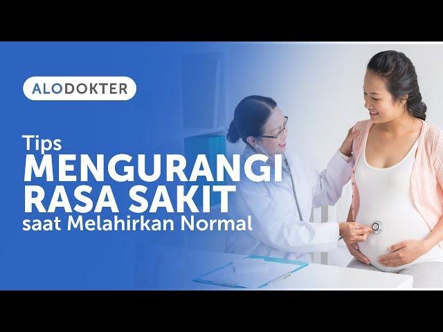 Tips Mengurangi Rasa Sakit saat Melahirkan Normal