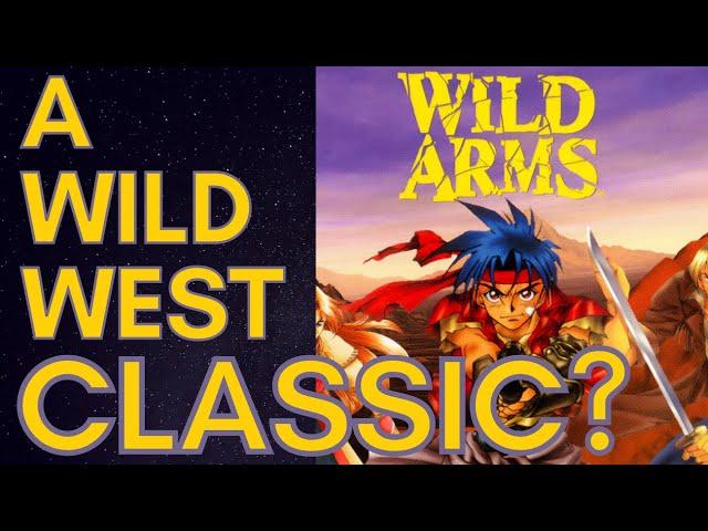 Wild Ambition or the Stale Old West? Wild Arms Retrospective