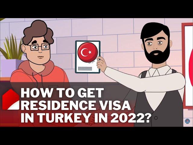 How to get residence visa in Turkey in 2022 | Turk Estate