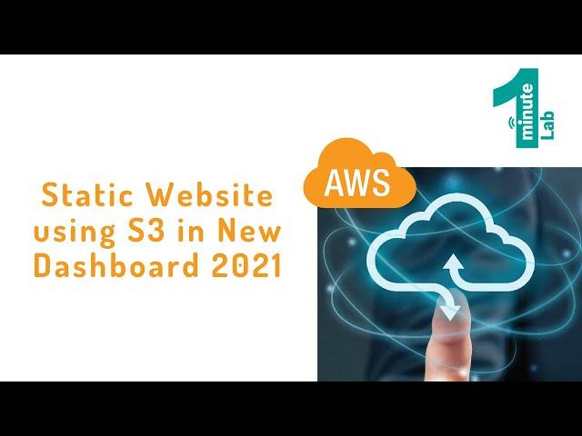 AWS Labs | Static Website using S3 | New Dashboard 2022 | AWS Tutorials | OneMinuteLab