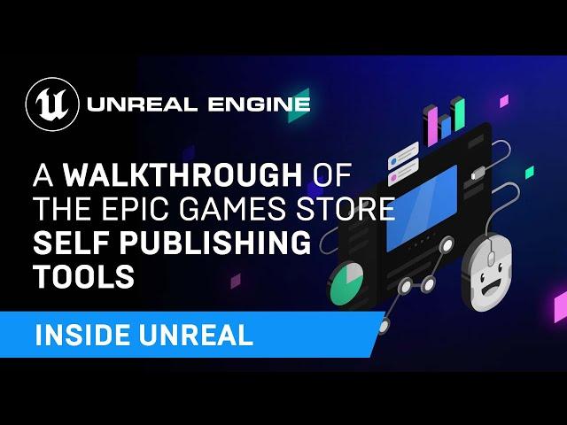 A Walkthrough of the Epic Games Store Self-Publishing Tools | Inside Unreal