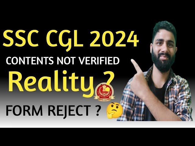 ssc cgl application form Rejected | ssc cgl 2024 contents not verified issue | what to do now ?