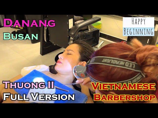 Busan Barbershop THUONG II FULL VERSION - Danang, Vietnam