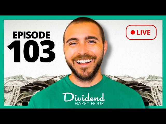 Dividend Happy Hour | Ep. 103