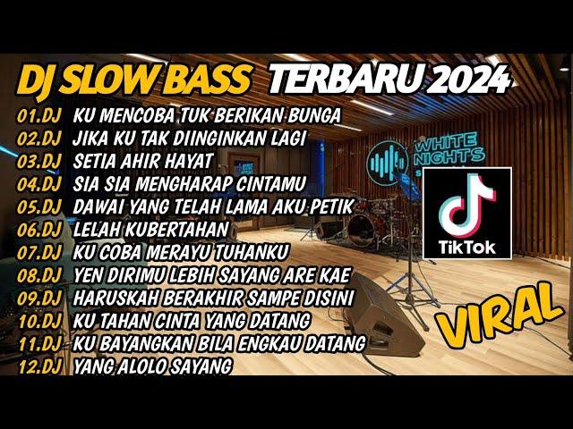 DJ TIKTOK TERBARU 2024 | DJ KU MENCOBA TUK BERIKAN BUNGA | DJ JIKA KU TAK DIINGINKAN LAGI| FULLBASS