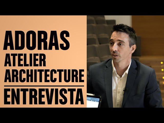 Entrevista Adoras Atelier Architecture | Foro Contract | ALICANTE