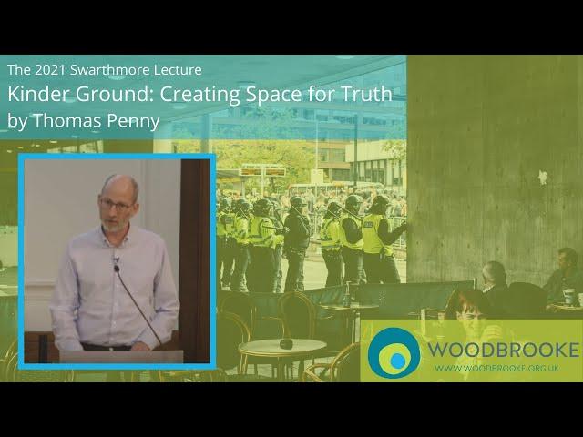 Swarthmore Lecture 2021, Kinder Ground  Creating Space for Truth by Thomas Penny