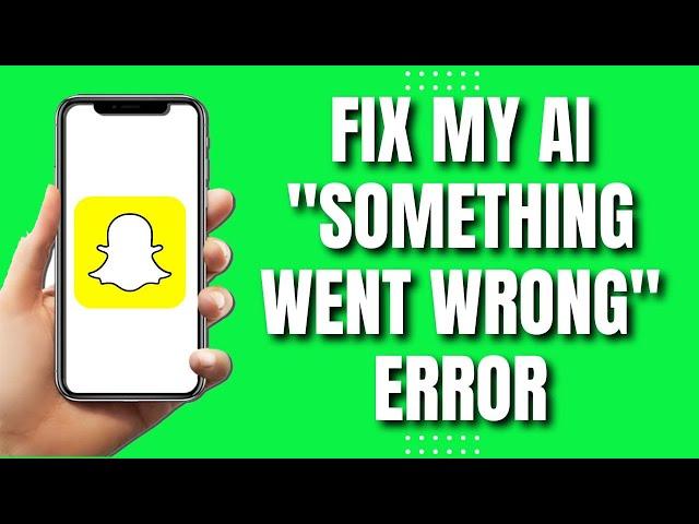 How to Fix My AI “Something Went Wrong” Error On Snapchat (NEW 2023)