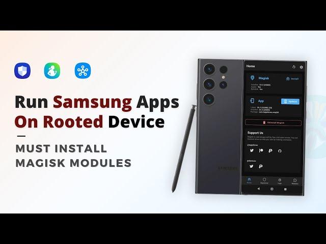 Must Install Magisk Module for Samsung | Run Samsung Apps on Rooted Phone
