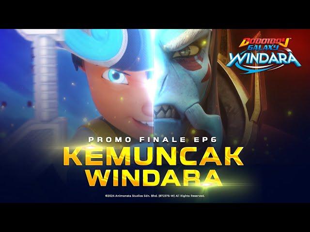 PROMO FINALE EP06 | BoBoiBoy Galaxy Windara - #KemuncakWindara