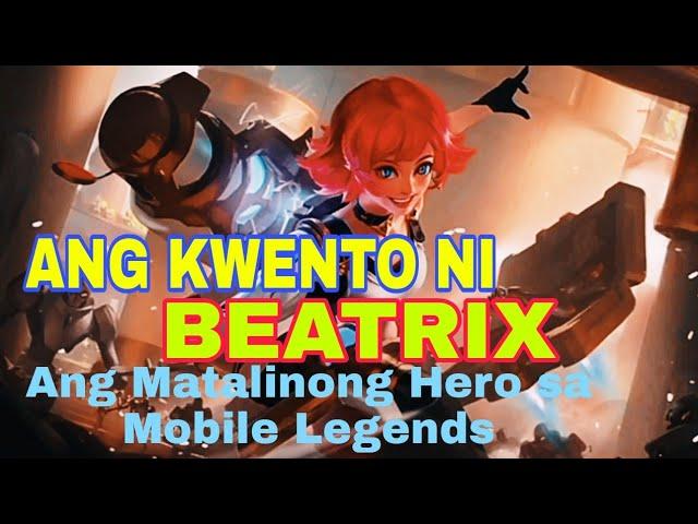 MOBILE LEGENDS STORY ANG KWENTO NI BEATRIX TAGALOG