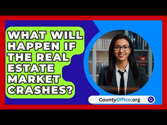 What Will Happen If The Real Estate Market Crashes? - CountyOffice.org