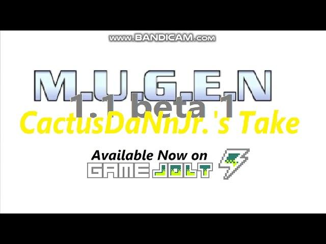 M.U.G.E.N 1.1 beta 1 CactusDaNnJr.'s Take. Now on GameJolt!