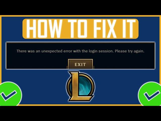 Fix Unexpected Error With Login Session In League of Legends (NEW)