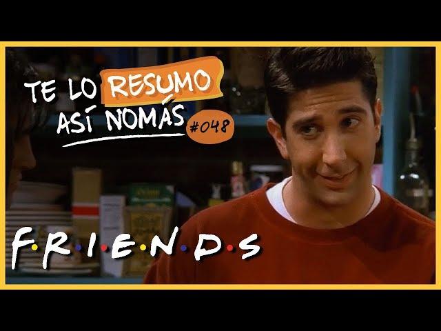 El de Friends | Te Lo Resumo Así Nomás #48