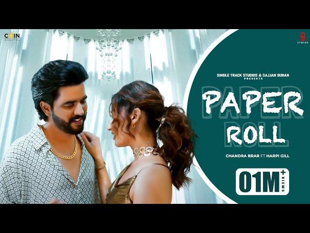 New Punjabi Song 2023 | Paper Roll (Full Video) | Chandra Brar | Harpi Gill | Latest Punjabi Songs