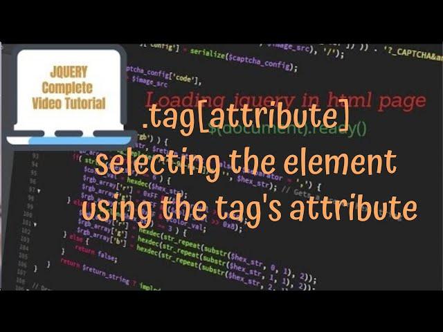 jQuery Tutorials #28 - using jquery attribute selector to select an element