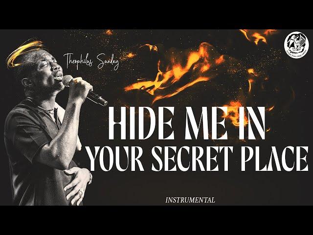 HIDE ME IN YOUR SECRET PLACE | THEOPHILUS SUNDAY PRAYER INSTRUMENTAL .