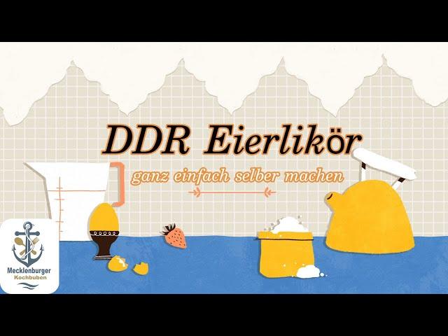 DDR Eierlikör Rezept einfach selber machen