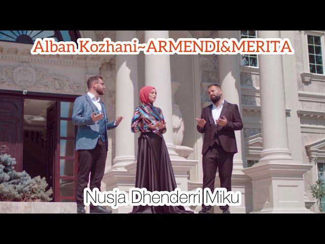 Alban Kozhani~ARMENDI&MERITA - Nusja Dhëndërri Miku