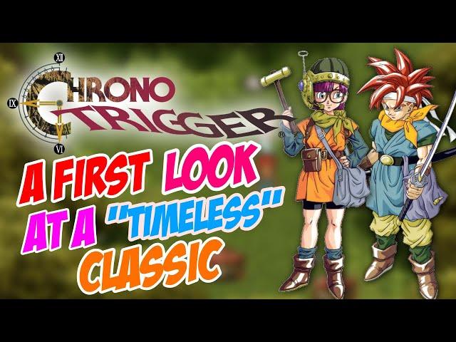 Chrono Trigger - A First Look At A Timeless Classic