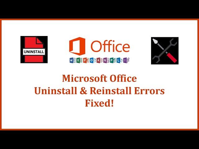 How to Completely Uninstall Microsoft Office - Uninstall and Reinstall Errors Fixed!