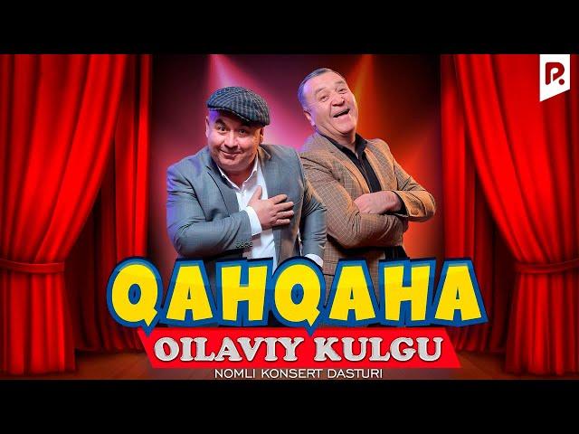 Qahqaha - Oilaviy kulgu nomli konsert dasturi