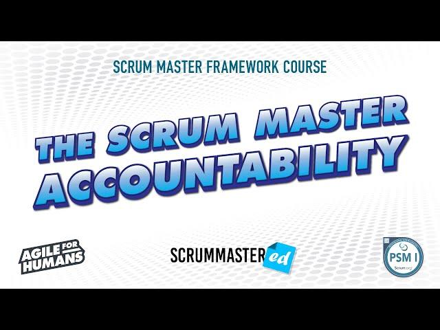 Scrum 101 - The Scrum Master Accountability