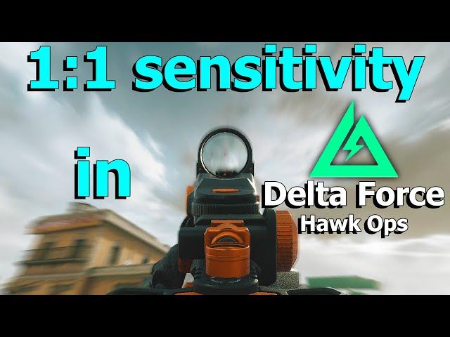 How to get 1:1 Sensitivity in Delta Force: Hawk Ops