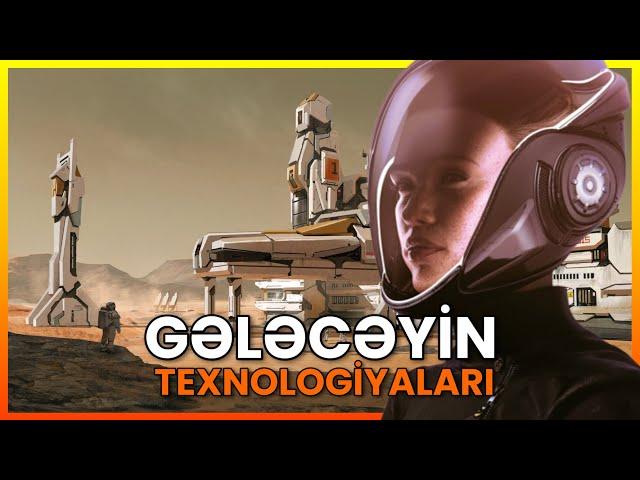 Gələcəyin Texnologiya Möcüzələri - TOP 10 | Elm Azərbaycan